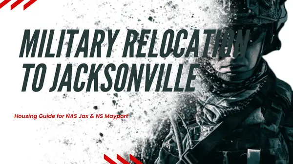 Military Relocation to Jacksonville: Housing Guide for NAS Jax & NS Mayport