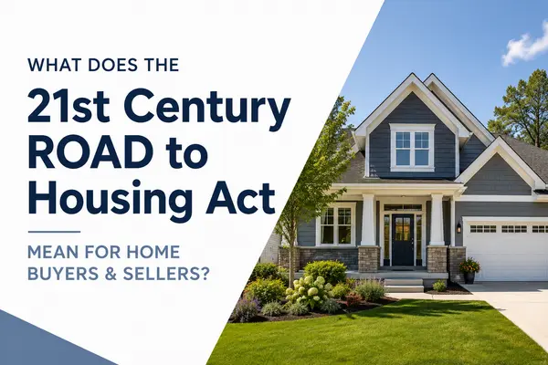 feature image of What Does the 21st Century ROAD to Housing Act Mean for Home Buyers & Sellers?