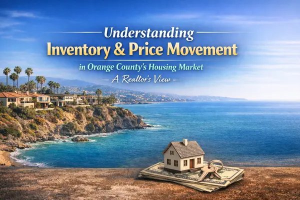 Understanding Inventory & Price Movement in Orange County’s Housing Market