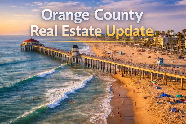 Orange County Real Estate Update: Sellers Are Re-Entering the Market