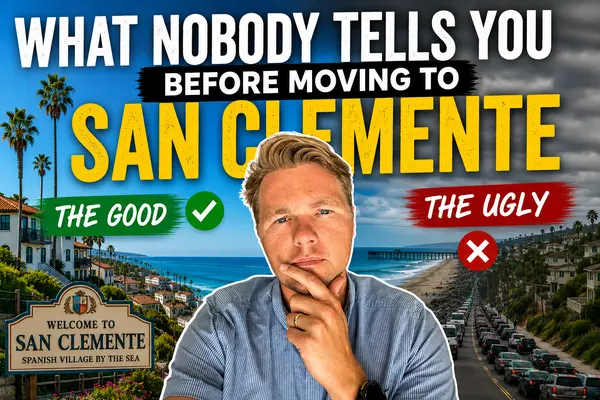 What Nobody Tells You Before Moving to San Clemente: The Good and The Ugly