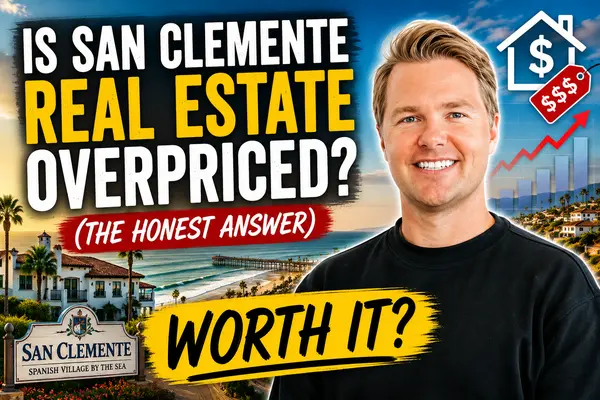 Is San Clemente Real Estate Overpriced? The Honest Answer for 2026