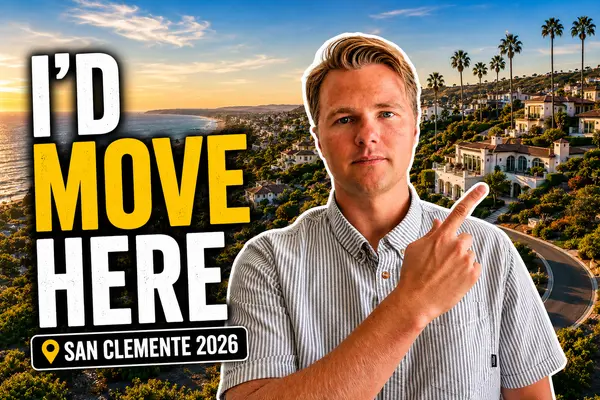 If I Were Moving to San Clemente in 2026, Here's Where I'd Live