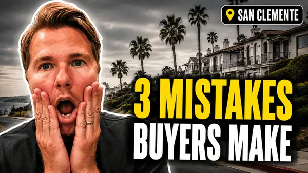 Top 3 Mistakes San Clemente Buyers Make