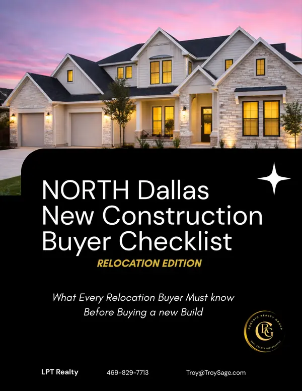 Buying New Construction in North Dallas? What Every Buyer Should Know Before Visiting a Builder,Troy Sage