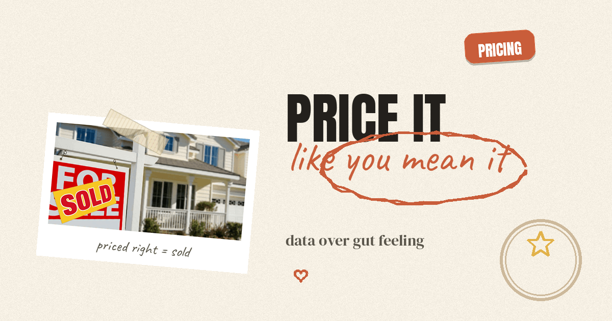 Price it right from day one - Fullerton seller tip