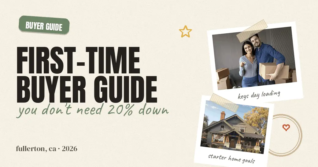 First-Time Home Buyer's Guide to Fullerton, CA