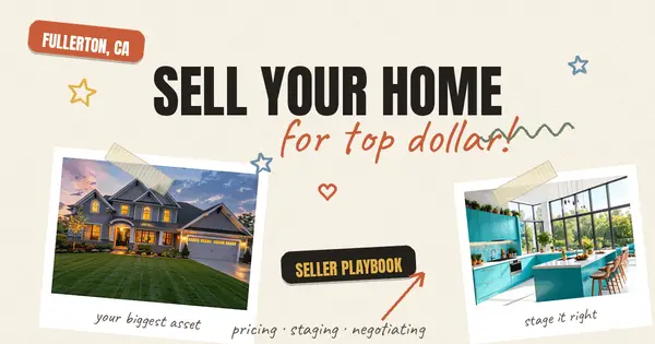 How to Sell Your Fullerton Home for Top Dollar,Ruben Martinez