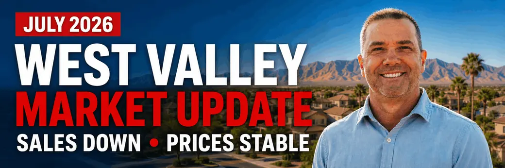 West Valley Housing Market Update: July 2026