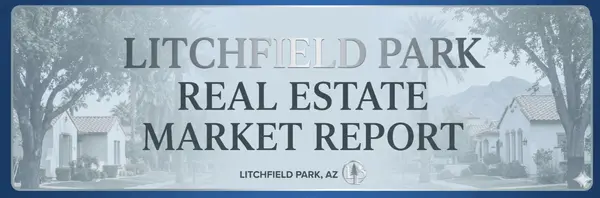 Litchfield Park Real Estate Market Intel Report | Mar 2026,Tim Downs