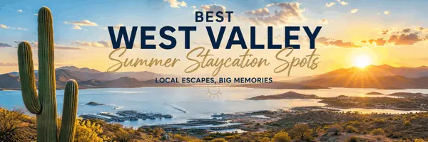 Best West Valley Summer Staycation Spots