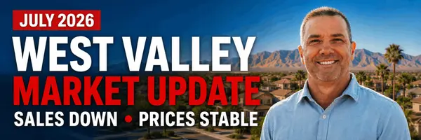 West Valley Housing Market Update: July 2026