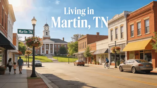Why Martin, TN Is a Wonderful Place to Call Home