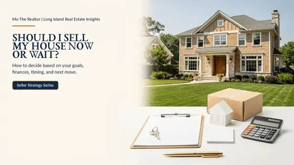 Should I Sell My House Now or Wait? A Long Island Seller's Guide to Making the Right Decision,Moataz (Mo) Elshamy