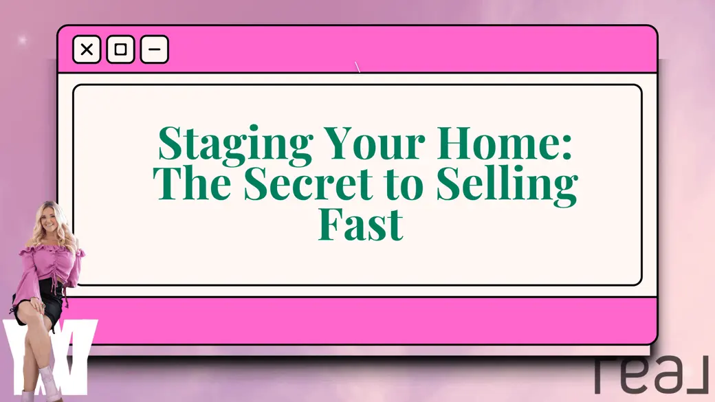 Staging Your Home: The Secret to Selling Fast