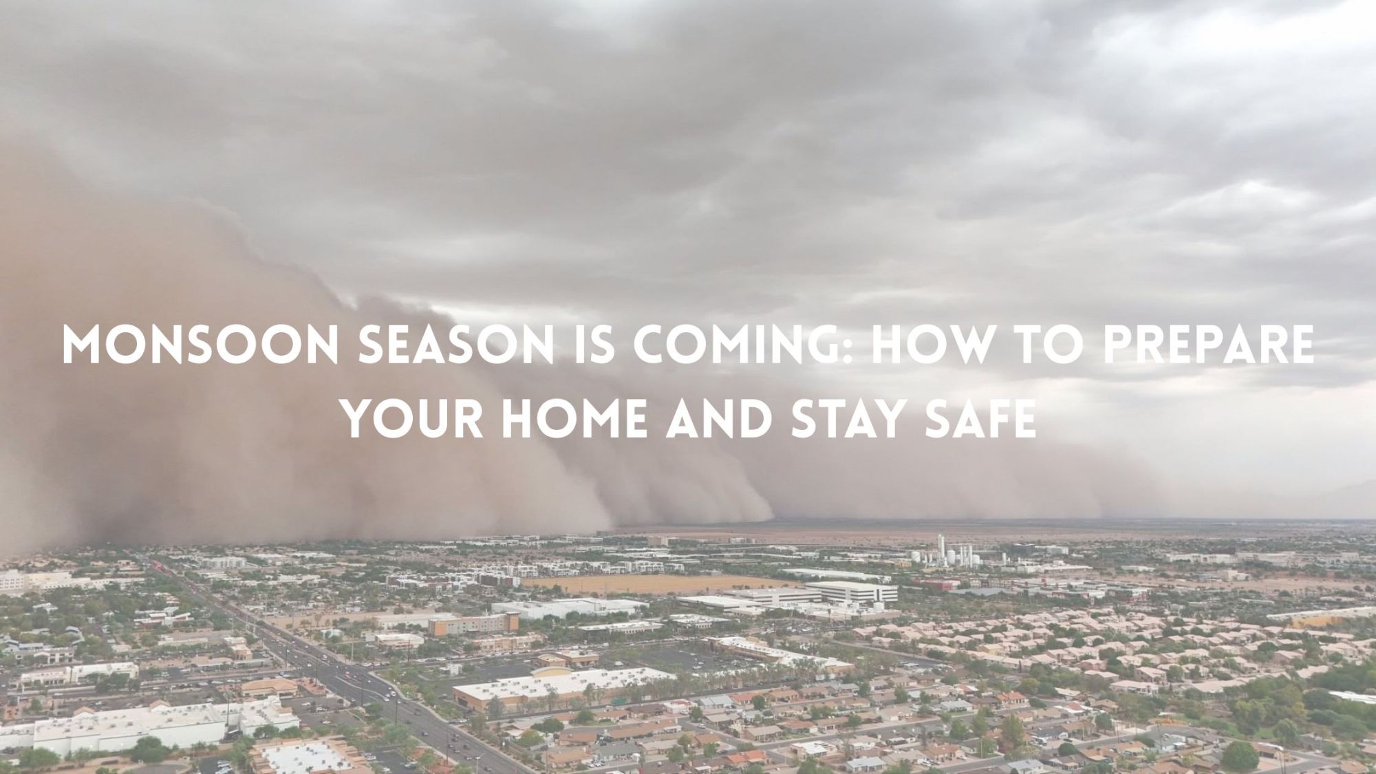 Monsoon Season Is Coming: How to Prepare Your Home and Stay Safe