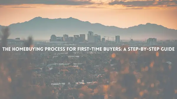 The Homebuying Process for First-Time Buyers: A Step-by-Step Guide,Mahriah Field