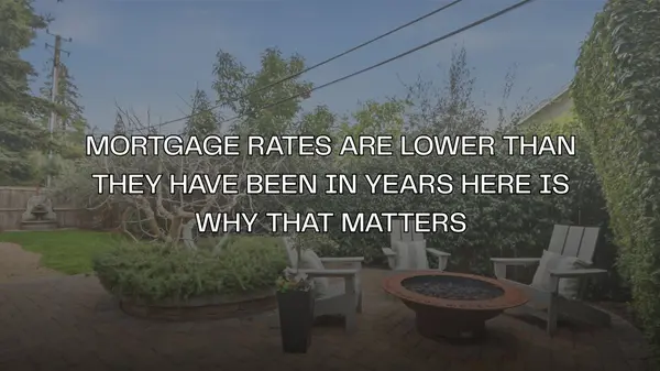 Mortgage Rates Hit a Three Year Low and Why That Matters,Lynsie Gridley