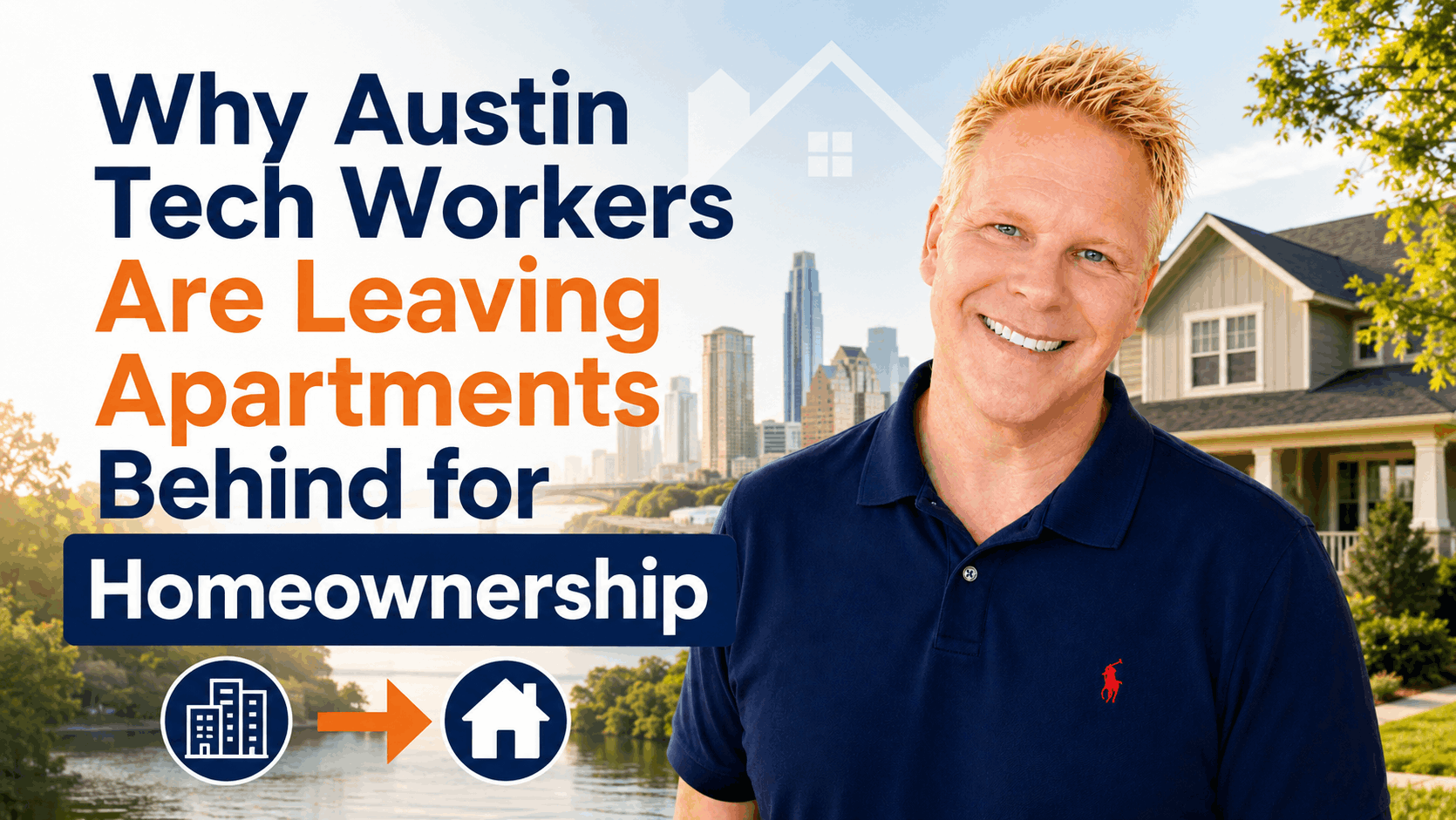Why Austin Tech Workers Are Leaving Apartments Behind for Homeownership