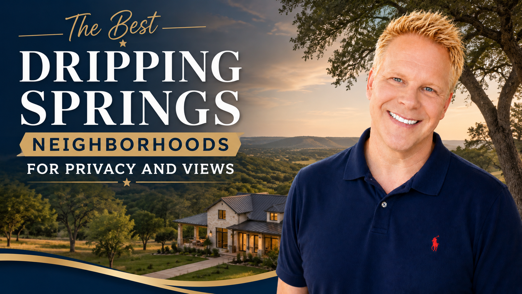 The Best Dripping Springs Neighborhoods for Privacy and Views