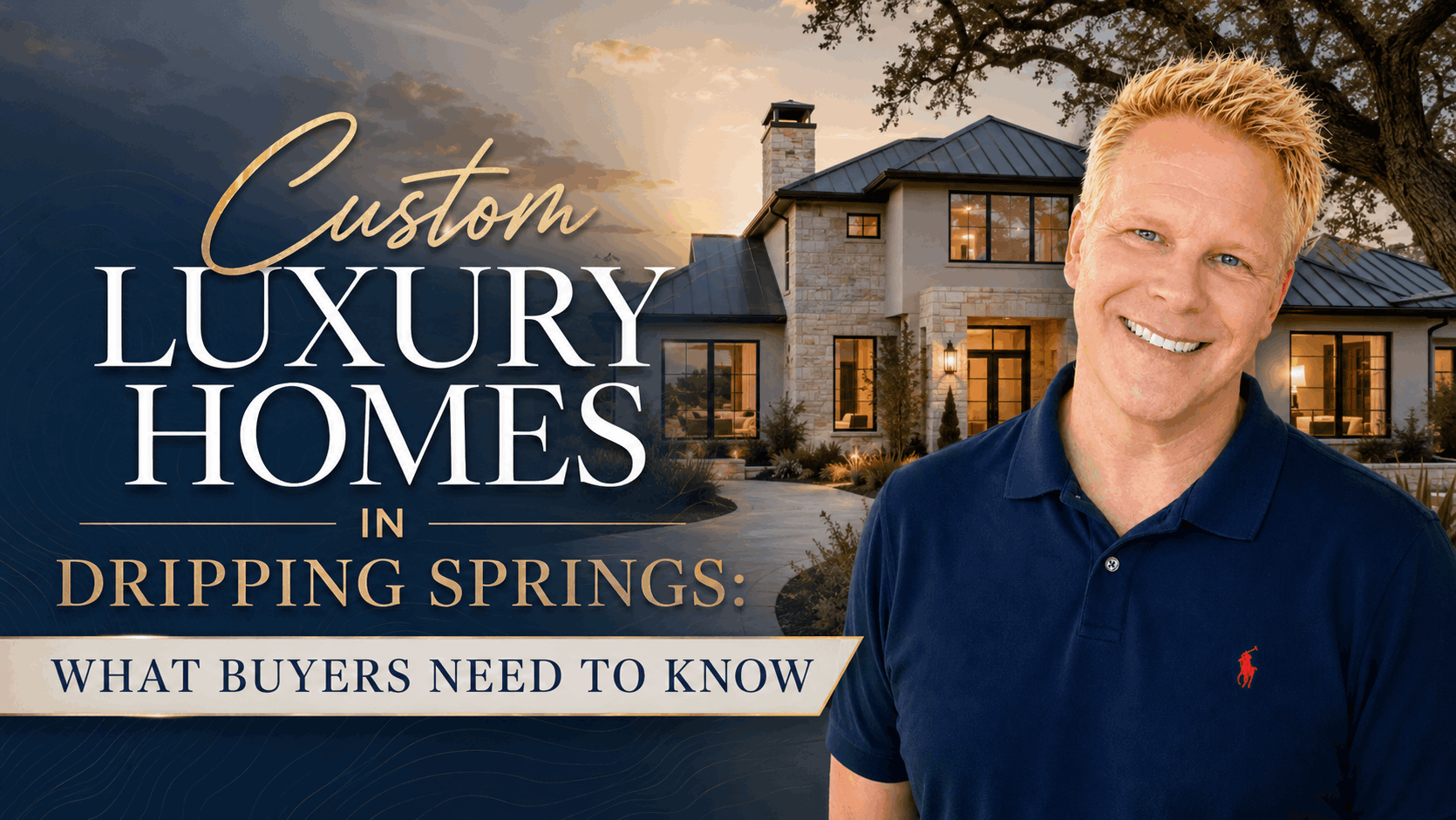 Custom Luxury Homes in Dripping Springs: What Buyers Need to Know