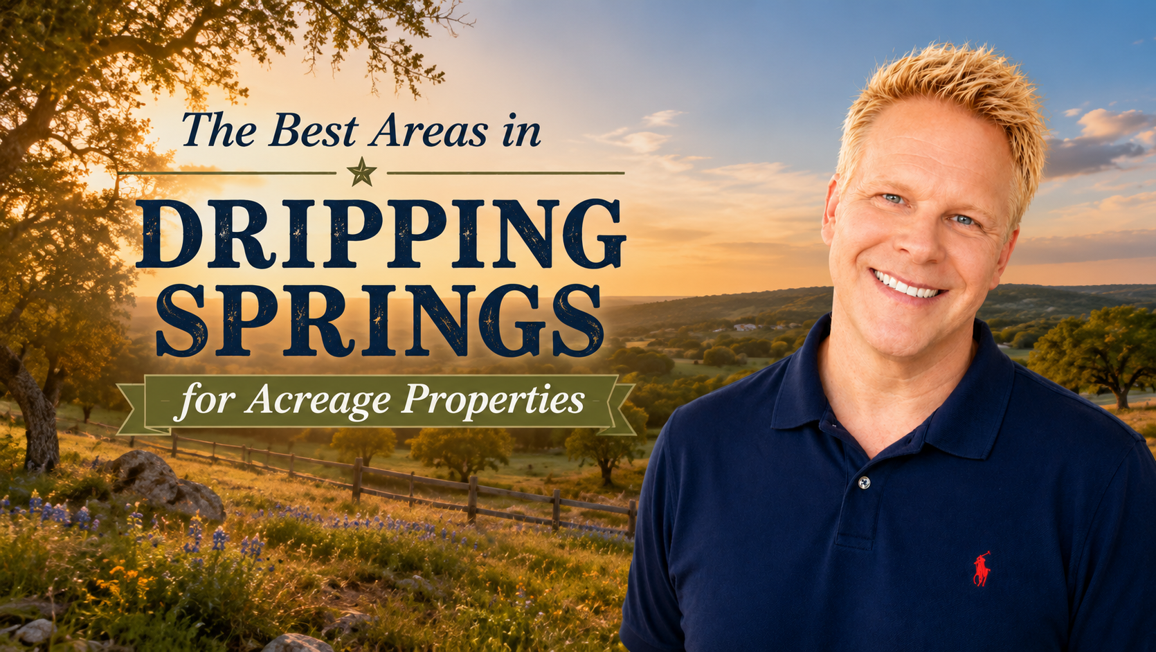 The Best Areas in Dripping Springs for Acreage Properties