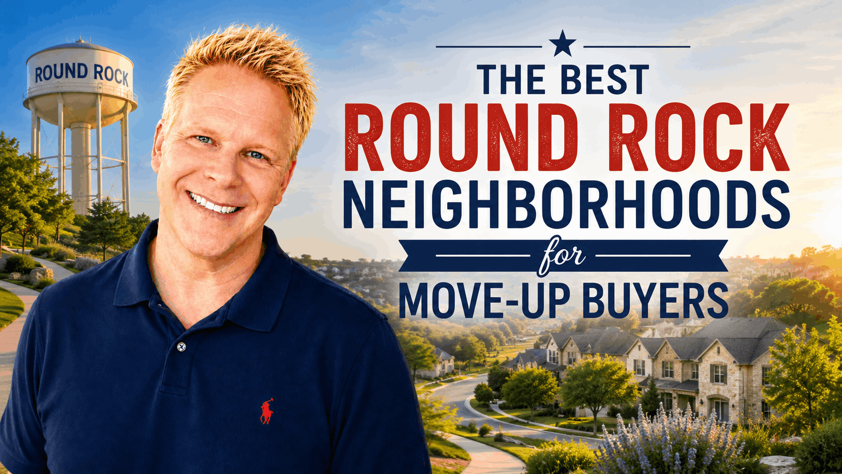 The Best Round Rock Neighborhoods for Move-Up Buyers