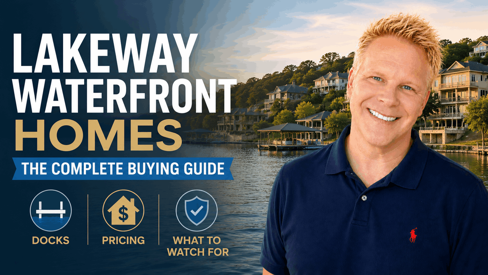 Lakeway Waterfront Homes: The Complete Buying Guide (Docks, Pricing, What to Watch For)