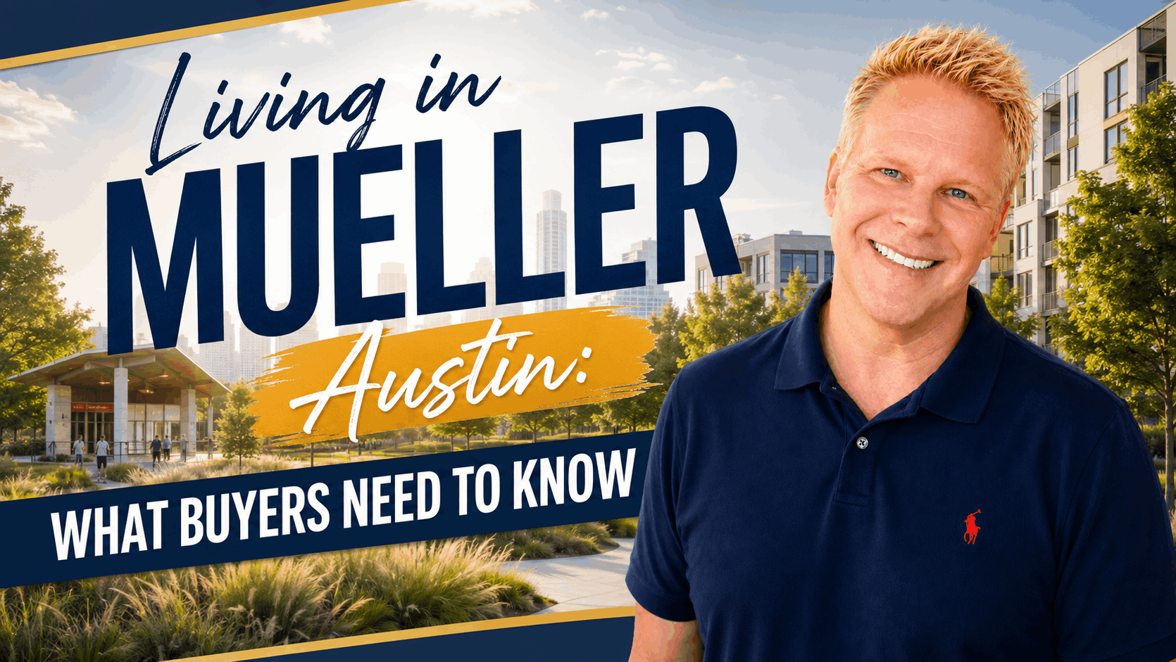 Living in Mueller Austin: What Buyers Need to Know