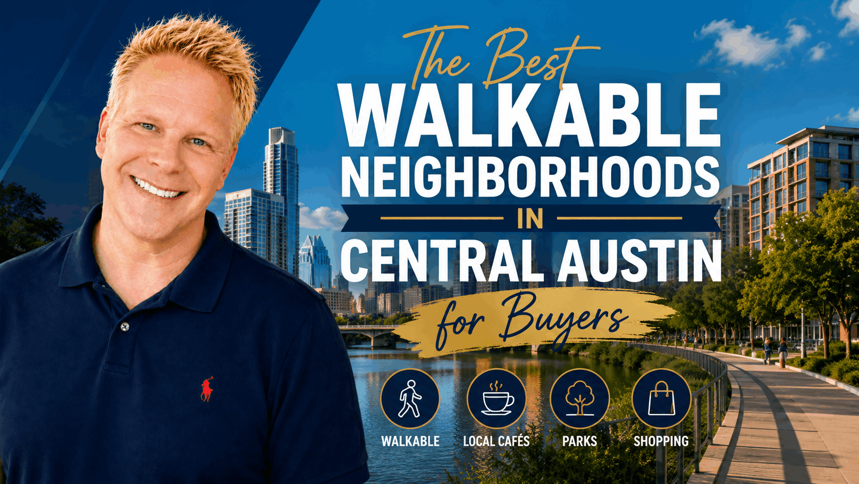 The Best Walkable Neighborhoods in Central Austin for Buyers
