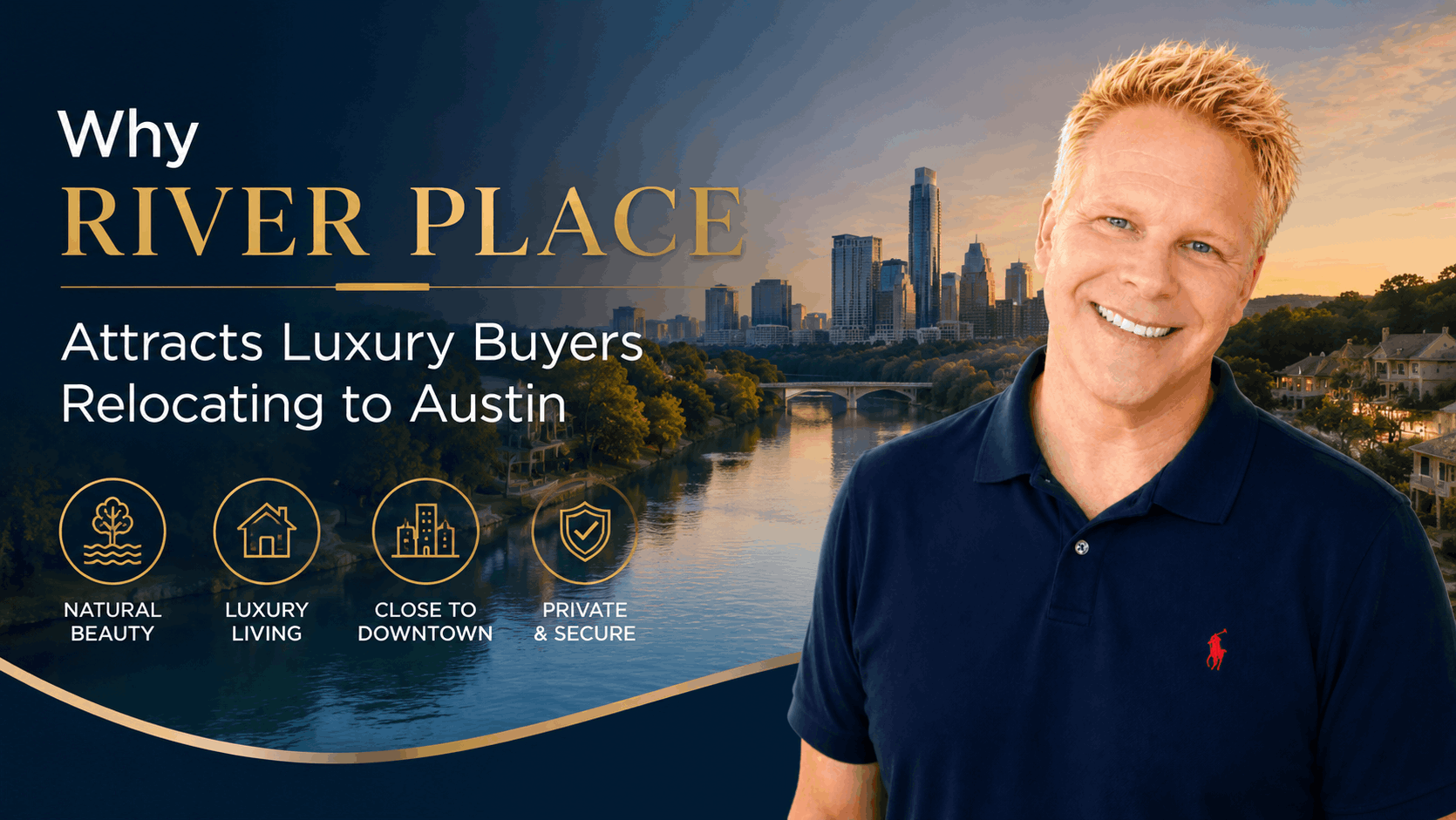 Why River Place Attracts Luxury Buyers Relocating to Austin
