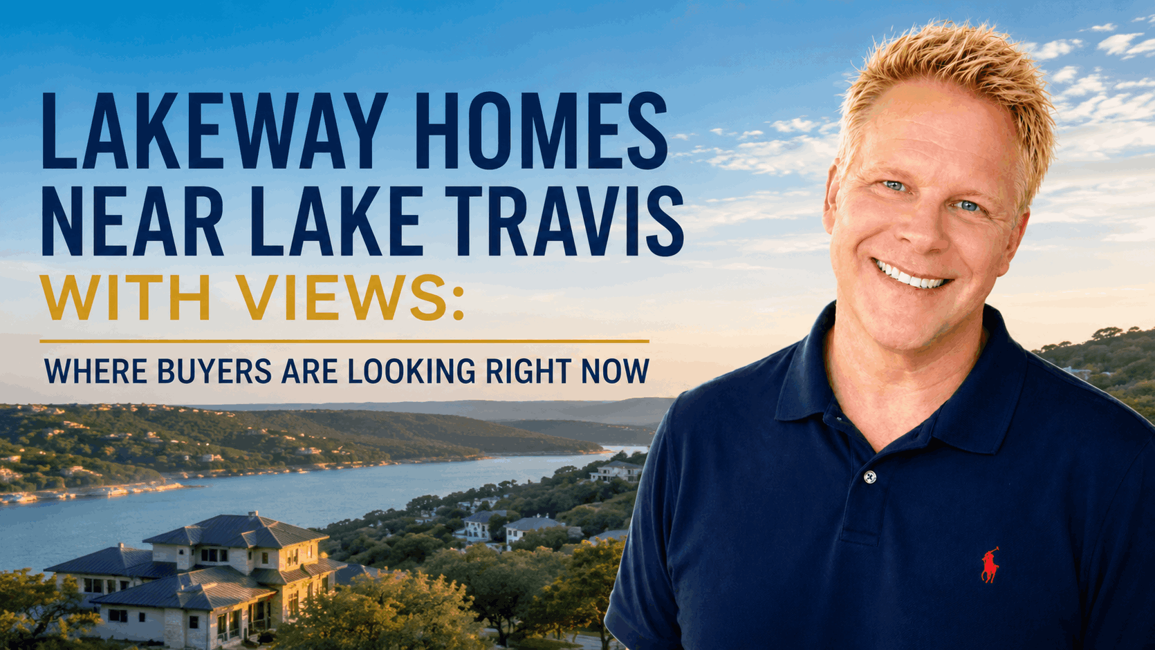 Lakeway Homes Near Lake Travis With Views: Where Buyers Are Looking Right Now