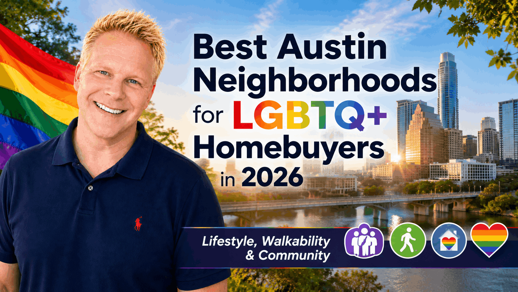 Best Austin Neighborhoods for LGBTQ+ Homebuyers in 2026 (Lifestyle, Walkability & Community)