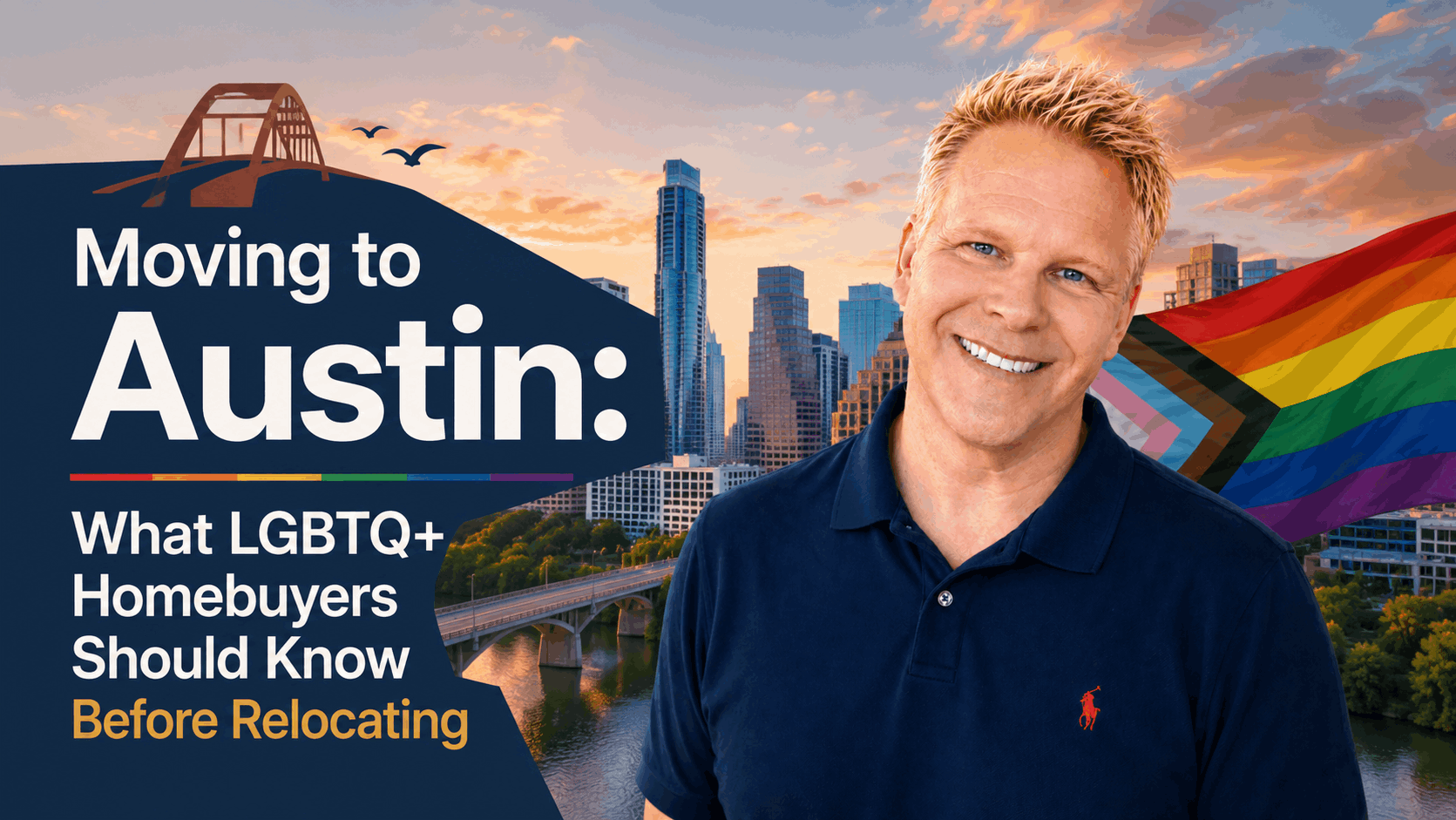 Moving to Austin: What LGBTQ+ Homebuyers Should Know Before Relocating