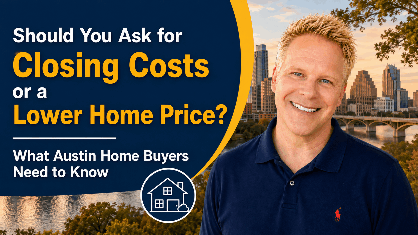 Should You Ask for Closing Costs or a Lower Home Price? What Austin Home Buyers Need to Know