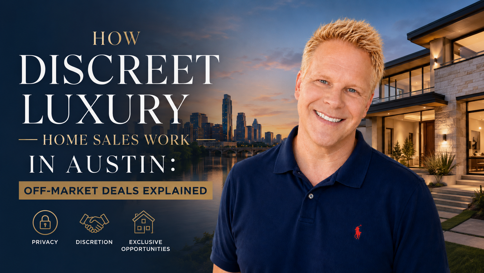 How Discreet Luxury Home Sales Work in Austin: Off-Market Deals Explained