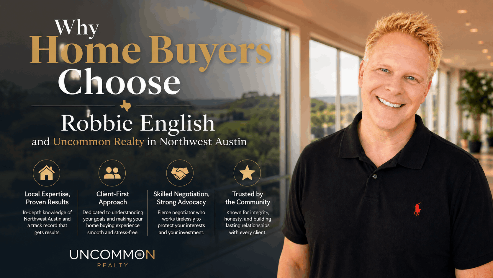 Why Home Buyers Choose Robbie English and Uncommon Realty in Northwest Austin