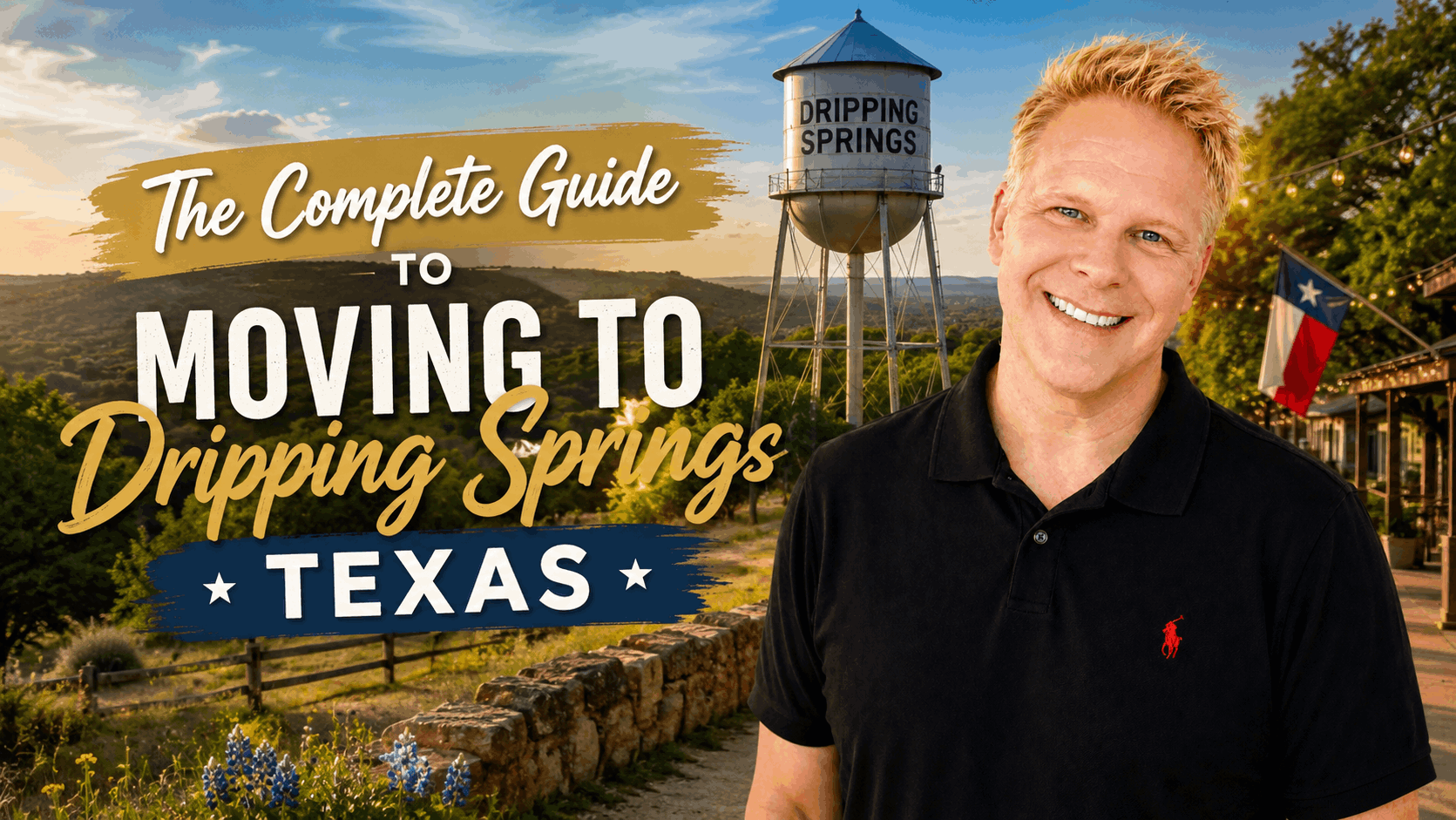 The Complete Guide to Moving to Dripping Springs Texas