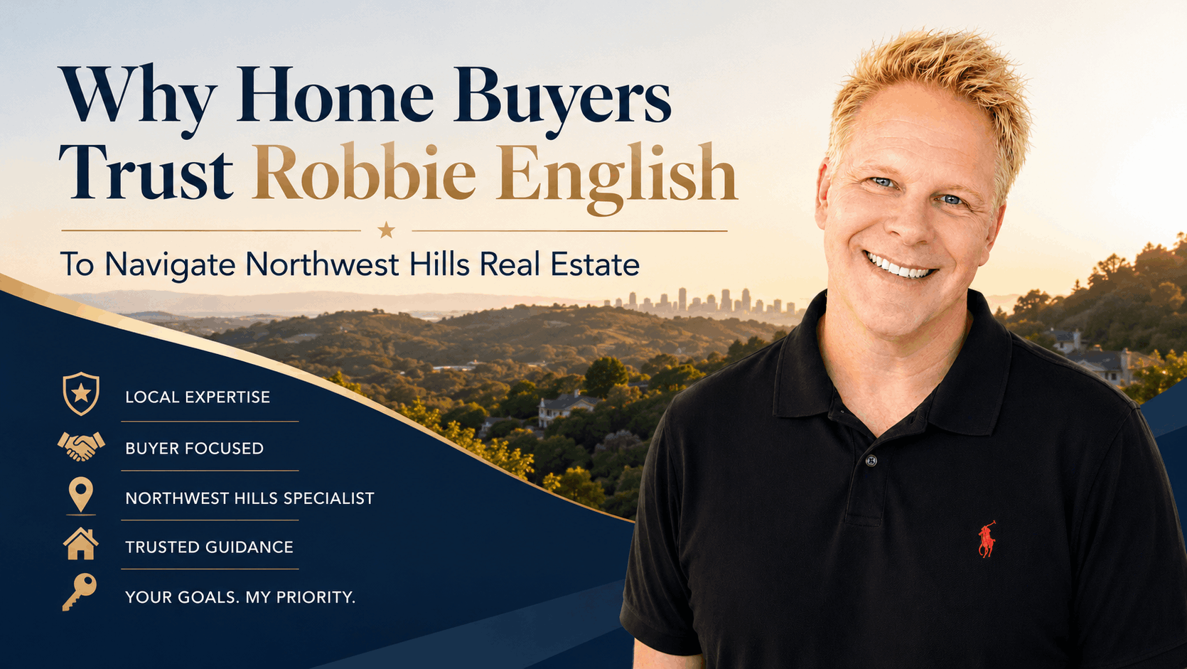 Why Home Buyers Trust Robbie English To Navigate Northwest Hills Real Estate