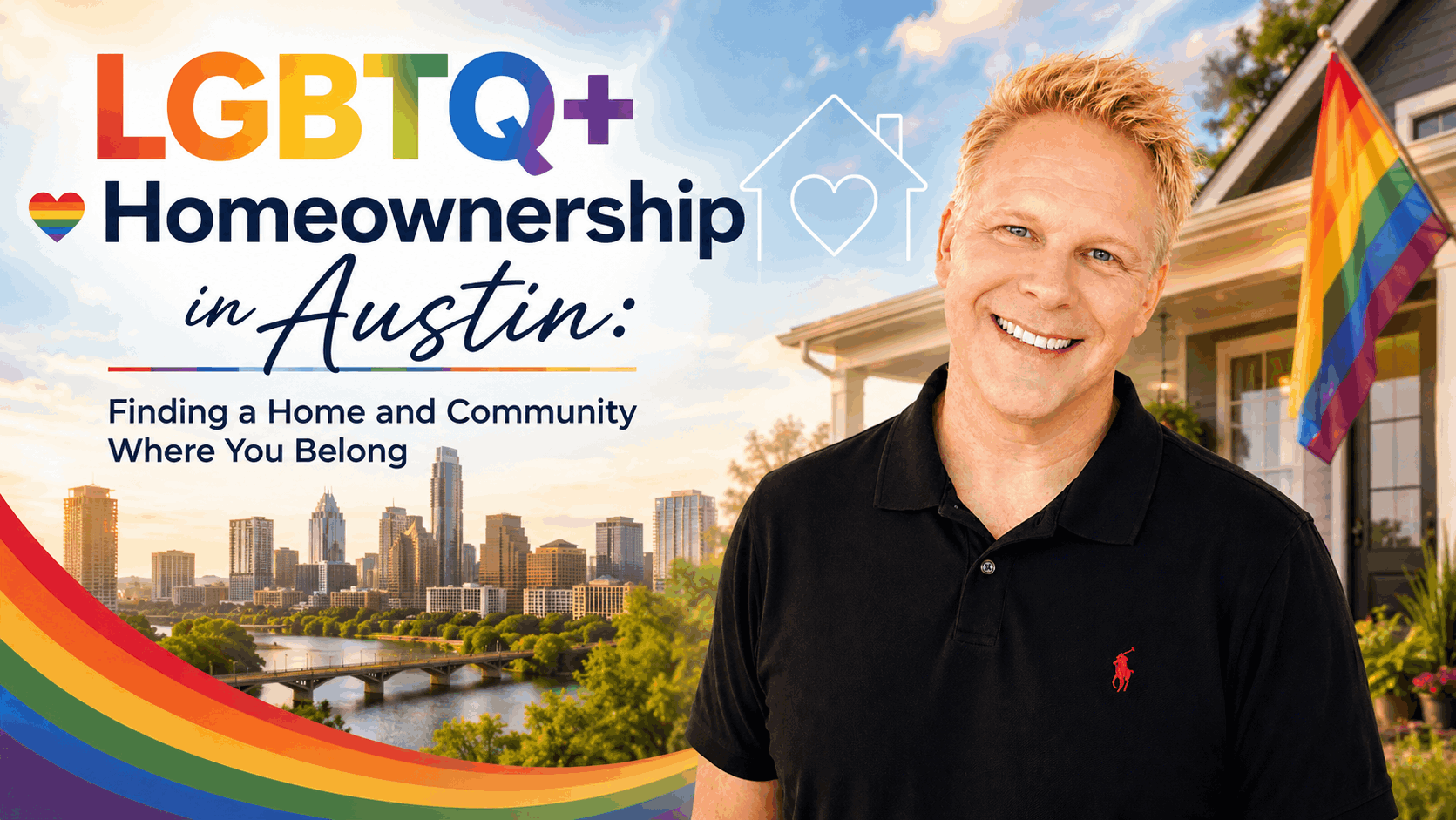 LGBTQ+ Homeownership in Austin: Finding a Home and Community Where You Belong