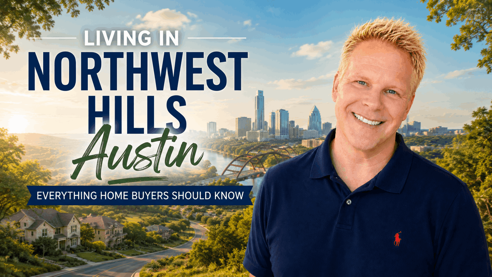 Living in Northwest Hills Austin: Everything Home Buyers Should Know