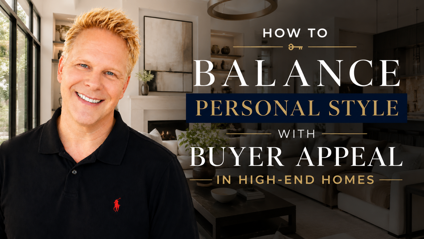 How To Balance Personal Style With Buyer Appeal In High-End Homes
