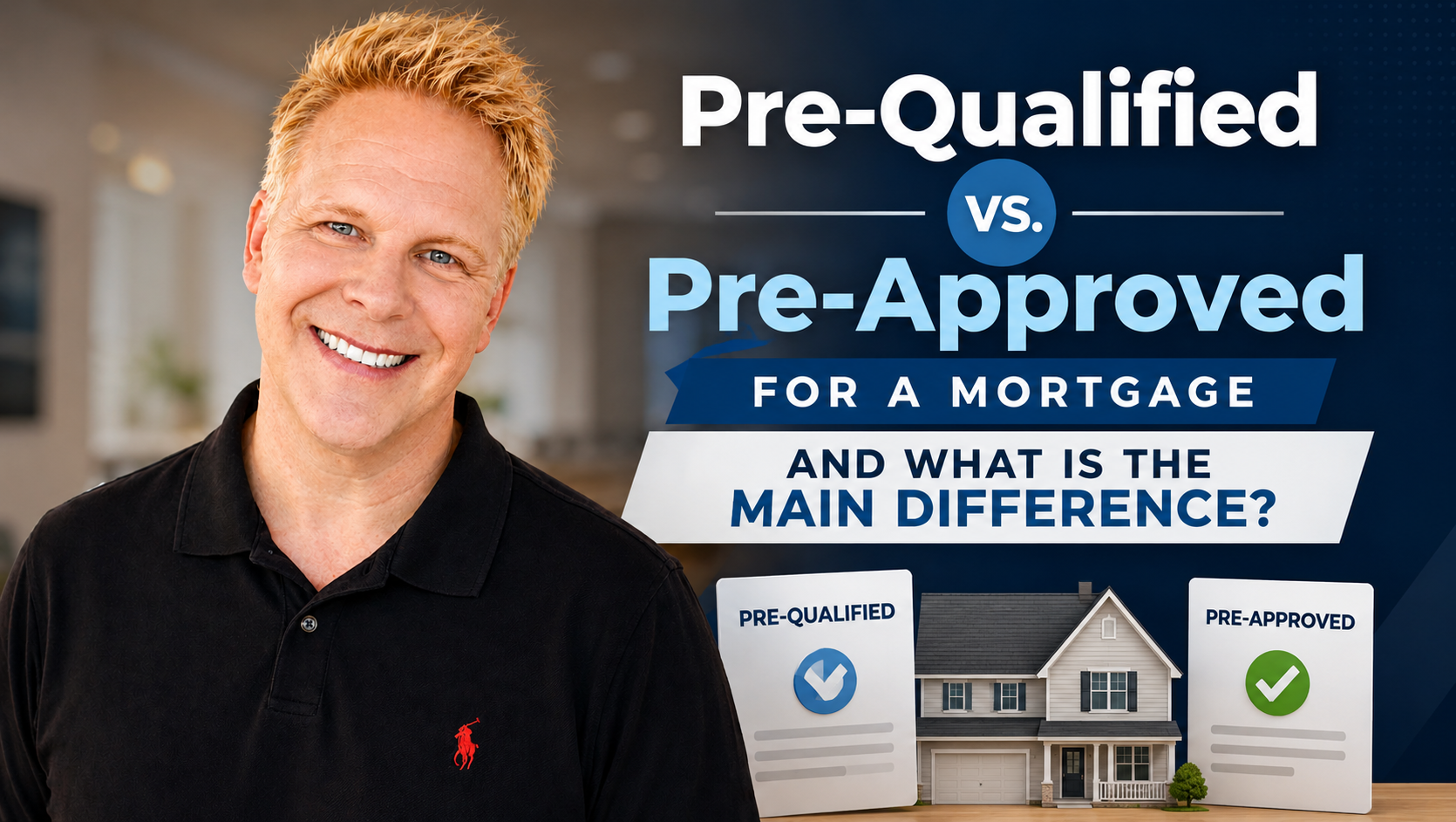 Pre-Qualified Versus Pre-Approved For A Mortgage And What Is The Main Difference