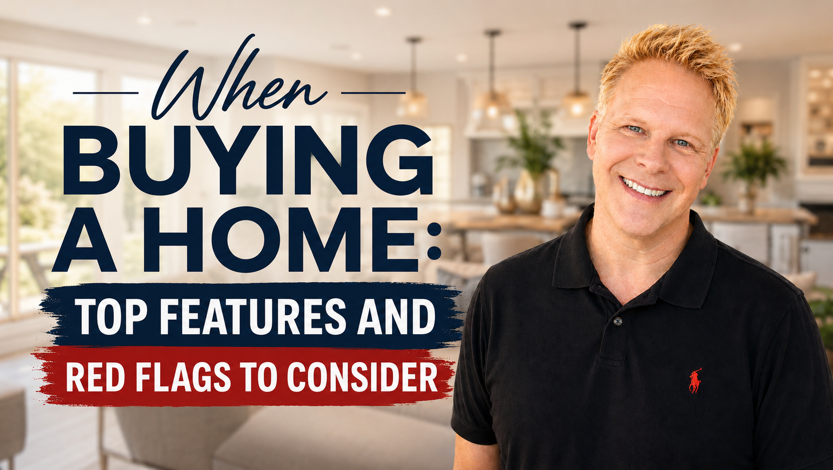 When Buying A Home Top Features and Red Flags to Consider