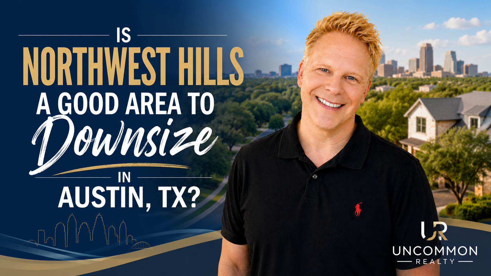 Is Northwest Hills A Good Area To Downsize In Austin TX?