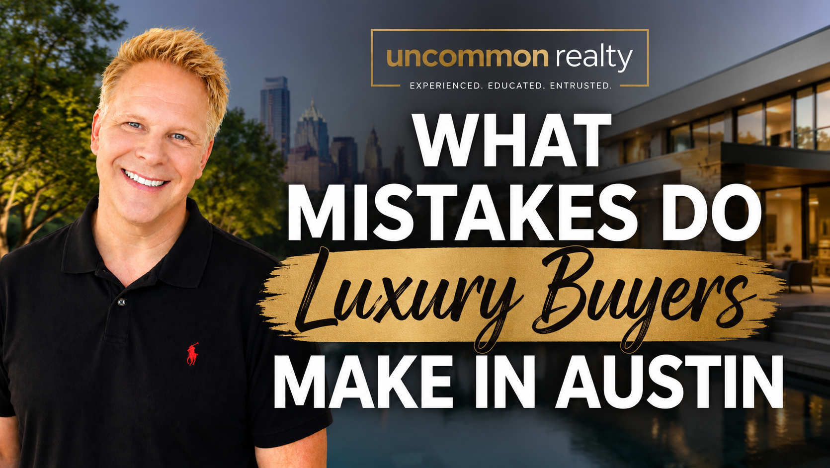 What Mistakes Do Luxury Buyers Make In Austin