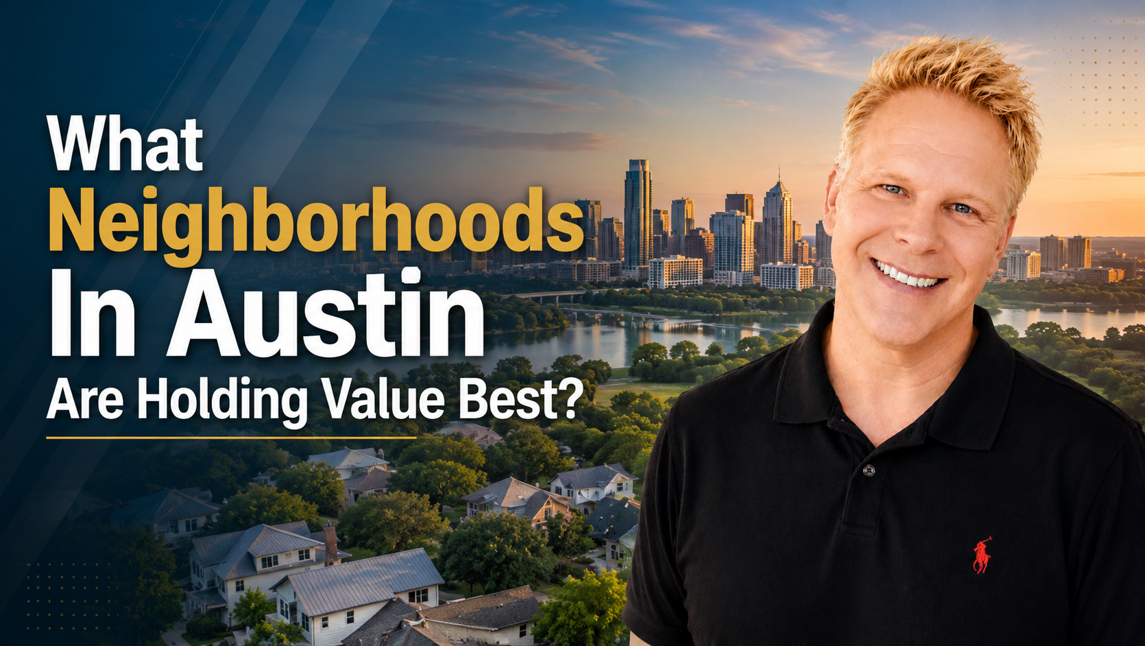 What Neighborhoods In Austin Are Holding Value Best?