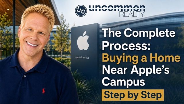 The Complete Process: Buying a Home Near Apple's Campus Step by Step