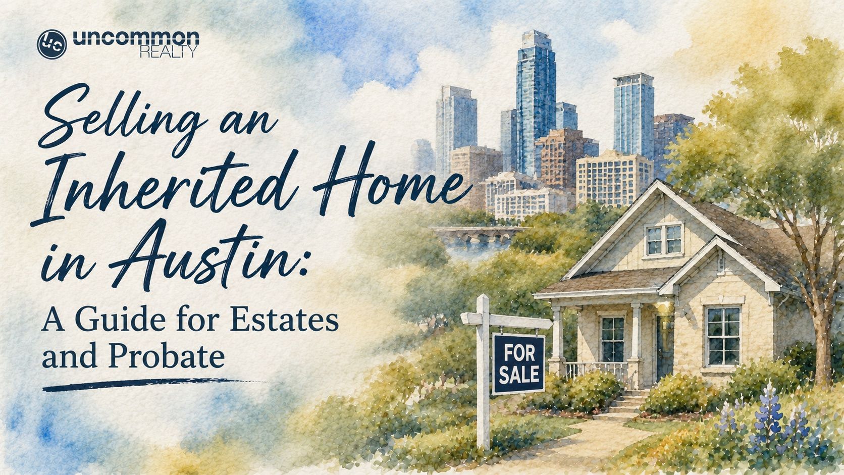 Selling an Inherited Home in Austin: A Guide for Estates and Probate