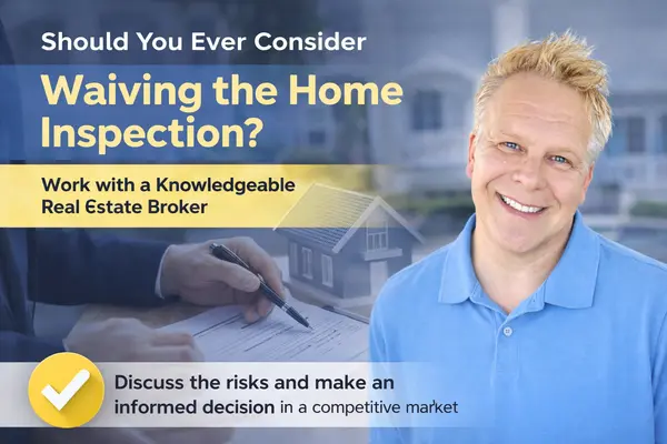 Should You Ever Consider Waiving the Home Inspection?,Robbie English